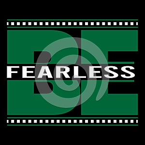 Be fearless inspirational typography vector art