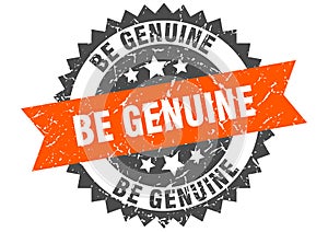 Be genuine stamp. be genuine grunge round sign.
