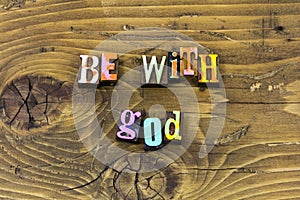 Be with god lord faith religion trust joy typography print