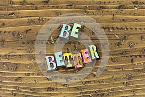 Be good better best person today improve personal character