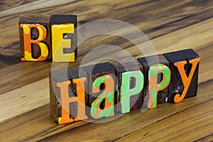 Be happy dont worry choose happiness believe life