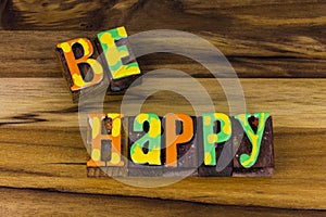 Be happy enjoy lifestyle happiness positive attitude believe yourself