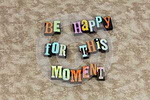 Be happy moment awesome inspire