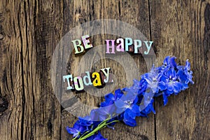 Be happy today fun laugh love live happiness