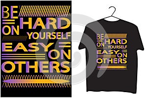 be hard on yourself vector T-shart design