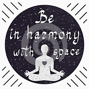 Be in harmony with space