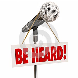 Be Heard Microphone Public Speaking Share Opinion Viewpoint