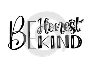 Be honest be kind, hand lettering, Inspirational Quote