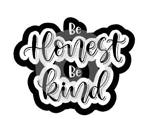 Be honest be kind, hand lettering, Inspirational Quote