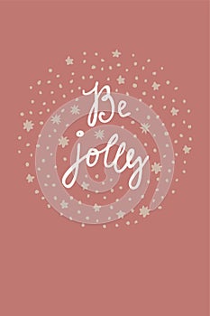 Be Jolly. Merry Christmas and Happy Holidays retro style vintage hand drawn greeting card, gift tag, postcard, poster in neutral