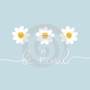 Be kind concept with cute daisy flowers and lettering on blue background. Vintage boho style vector illustration