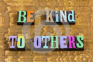 Be kind good character help kindness