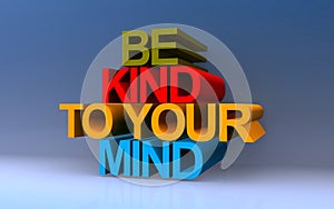 Be kind to your mind on blue