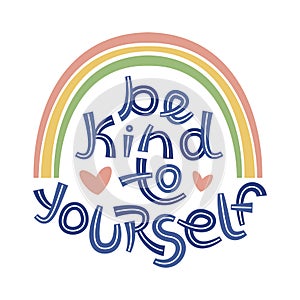 Be kind to yourself. Positive thinking quote promoting self care and self worth. photo