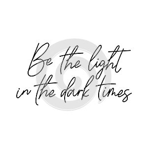 Be light in dark times inspirational lettering card