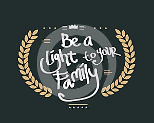 Be a light to your family