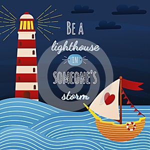 Be a lighthouse in someones storm lettering with cartoon style lighthouse and boat in the ocean, poster design photo