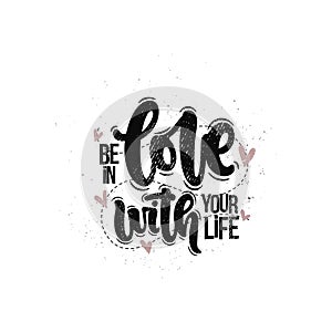 Be in love with your life