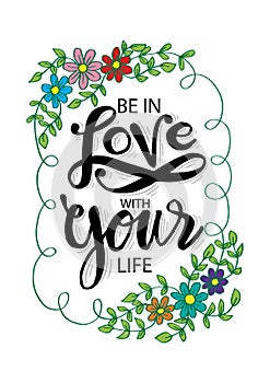 Be in love with your life.