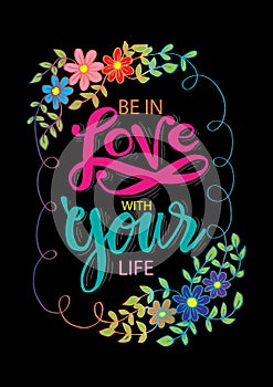 Be in love with your life.