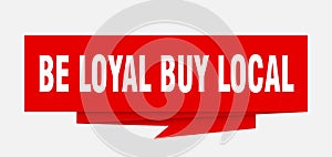 be loyal buy local