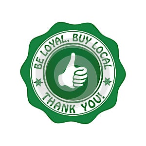 Be loyal, Buy local - green label for print