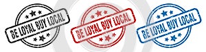 be loyal buy local stamp. be loyal buy local round isolated sign.