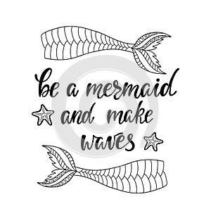 Be a mermaid and make waves.