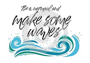 Be a Mermaid and Make Waves