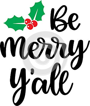 Be merry yall holiday quote vector illustration, great file for christmas holiday