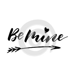 Be mine - freehand ink inspirational romantic quote photo