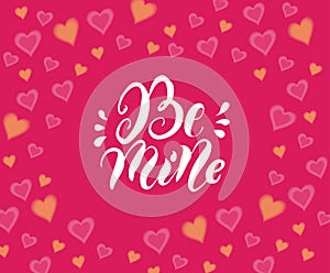 Be mine handwritten text for invitation, flyer, greeting carda. photo