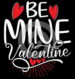 Be Mine Valentine, Heart Shape Valentine\'s Day Greeting, Be Mine Valentine Quotes Design