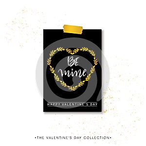 Be mine. Valentines day calligraphy gift card. Gold heart wreath