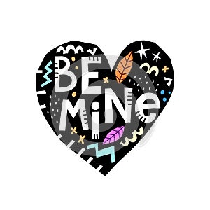 Be mine. Vector illustration with cartoon heart, lettering, leaves, decor elements. hand drawing. romance.