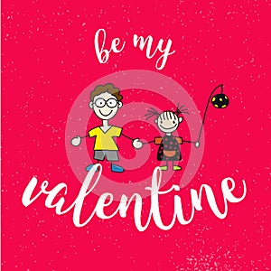 Be my Valantine Quote with two Comic Kids