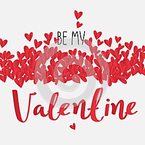 Be my Valentine celebrating card. Illustration with paper hearts and hanwritten lettring.