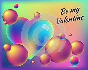 Be my Valentine. Colorful abstract background with rainbow heart and bright bubbles