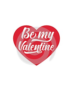 Be my valentine.Hand drawn typography poster design