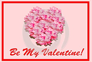 Be My Valentine - Heart of Roses