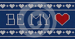 Be my valentine. Knitted pattern vector illustration. Scheme for knitted sweater pattern design or cross stitch embroidery.