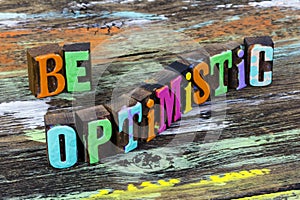 Be optimistic optimism happy believe learn leader positive attitude leadership