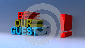 Be our guest on blue