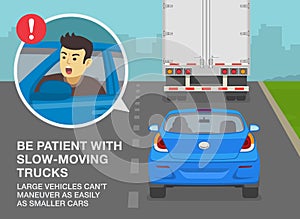 Be patient with slow-moving trucks, large vehicles can`t maneuver as easily as smaller cars. Angry driver close-up.