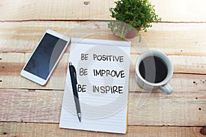 Be Positive Improve Inspire, Motivational Words Quotes Concept