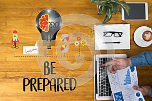 BE PREPARED concept , PREPARATION IS THE KEY plan, prepare, per