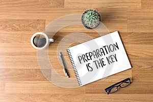 BE PREPARED and PREPARATION IS THE KEY plan perform Business co