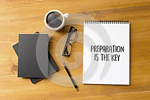 BE PREPARED and PREPARATION IS THE KEY plan perform Business co