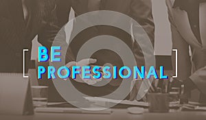 Be Professional Business People Graphic Concept