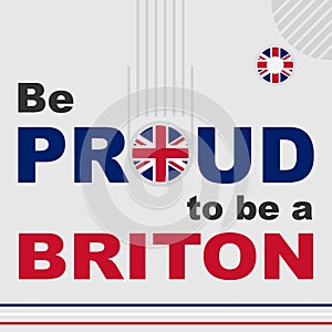 Be Proud to be a Briton Vector